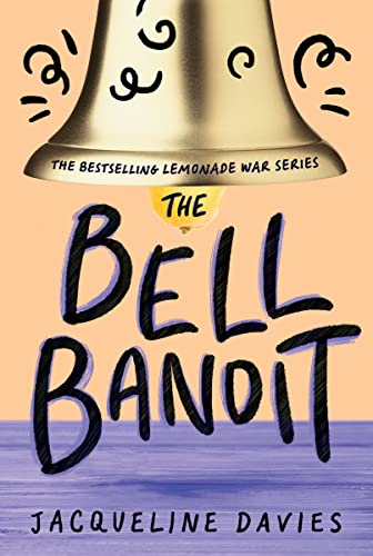 The Bell Bandit (The Lemonade War Series, 3)