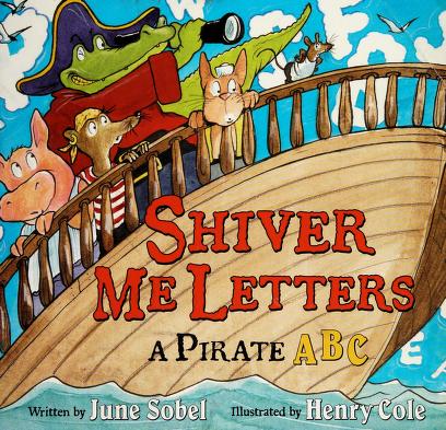 Shiver Me Letters: A Pirate ABC