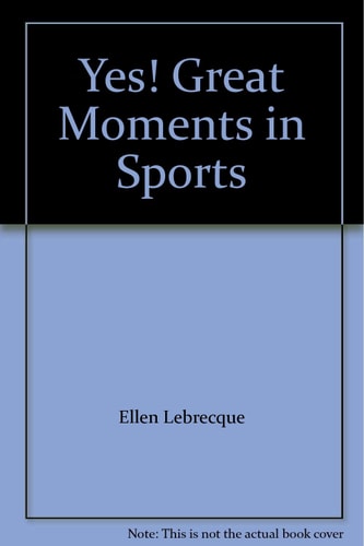 Yes! Great Moments in Sports