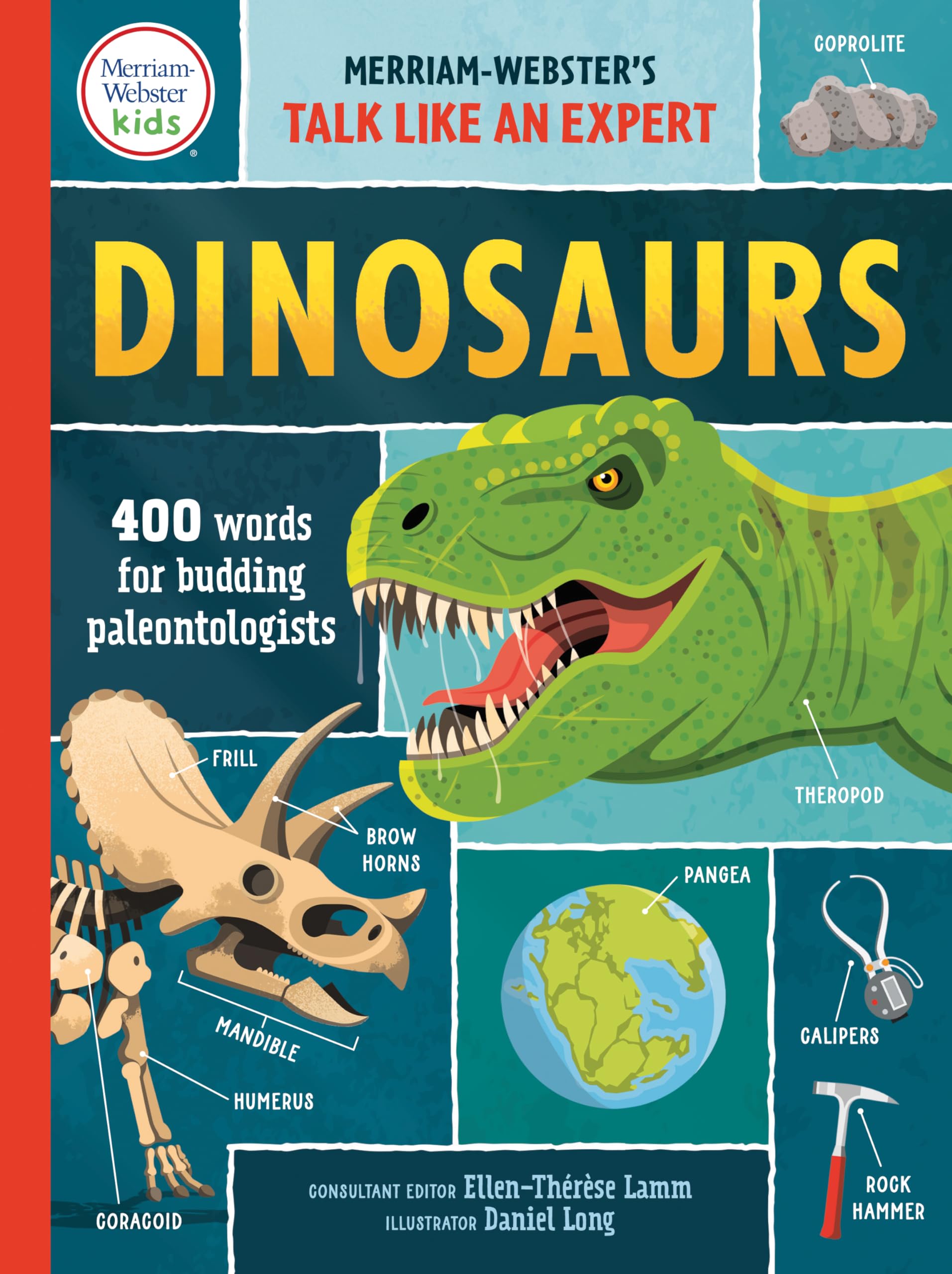 Dinosaurs: 400 Words for Budding Paleontologists (Merriam-Webster’s Talk Like an Expert)