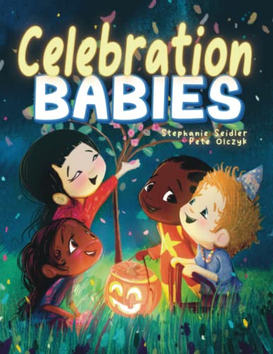 Celebration Babies: Highlighting Special Events for Babies, Toddlers, and Children, from Around the World