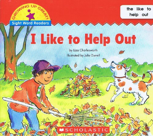 I Like to Help Out (Growing Up Great!: Sight Word Readers)