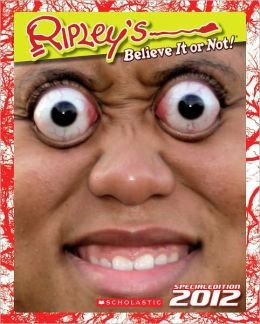 Ripley's Believe It or Not! Special Edition 2012 Scholastic
