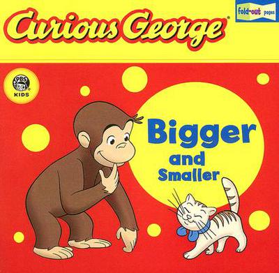 Curious George Bigger and Smaller