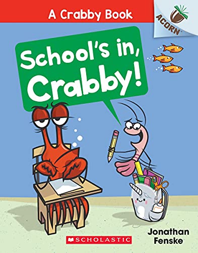 School's In, Crabby : An Acorn Book (a Crabby Book 5) (Crabby Book)