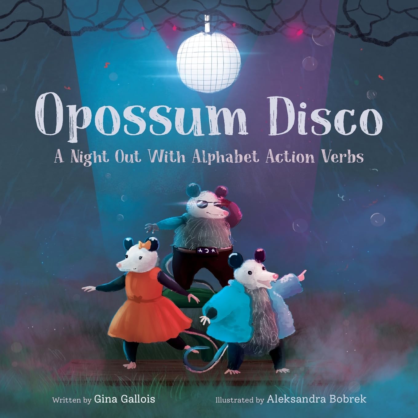 Opossum Disco: A Night Out With Alphabet Action Verbs (Awesome Opossum Stories)