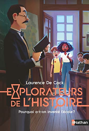 Explorateurs de l'Histoire : Pourquoi a-t-on inventé l'école ? (2)