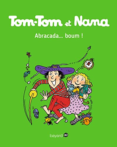 Tom-Tom et Nana, Tome 16: Abracada...Boum (French Edition)