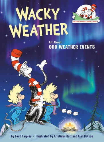 Wacky Weather: All About Odd Weather Events (Cat in the Hat's Learning Library)