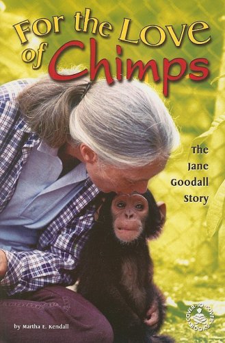 For the Love of Chimps: The Jane Goodall Story (Cover-To-Cover Books)