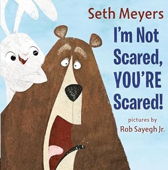 I'm Not Scared, You're Scared!