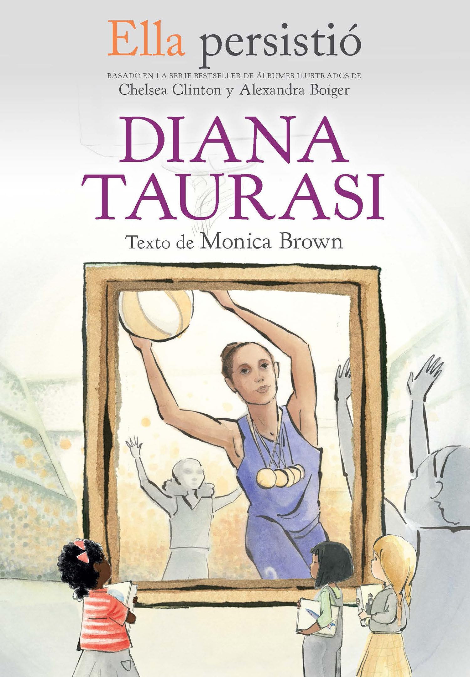 Ella persistió: Diana Taurasi / She Persisted: Diana Taurasi (Ella Persistio) (Spanish Edition)