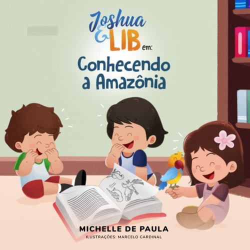 Joshua e Lib em: Conhecendo a Amazônia (Portuguese Edition)