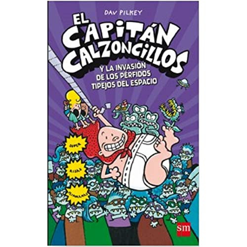 El capitan calzoncillos y la invasion de los perfidos tipejos del espacio