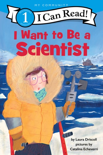 I Want to Be a Scientist A My Community I Can Read
