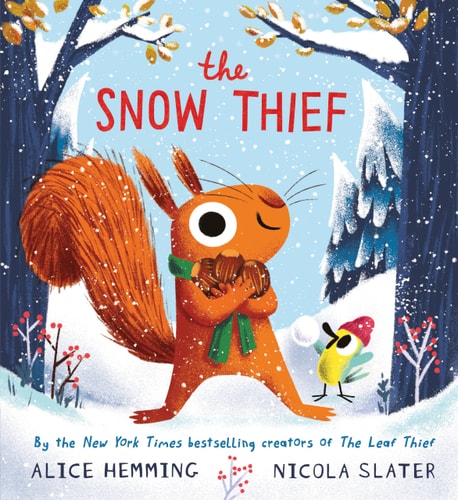 The Snow Thief (A Squirrel & Bird Book)