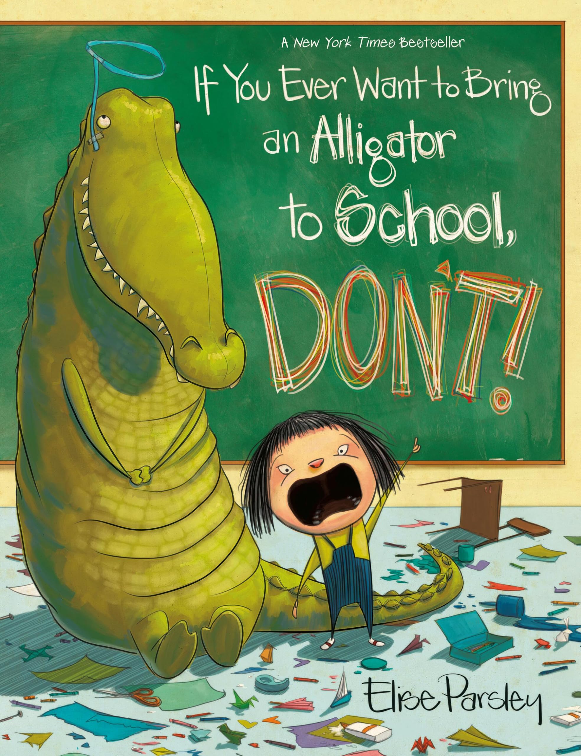 If You Ever Want to Bring an Alligator to School, Don't! (Magnolia Says DON'T!, 1)