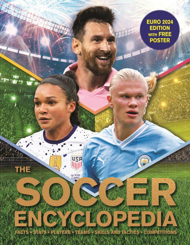 The Kingfisher Soccer Encyclopedia Facts • Stats • Players • Teams • Skills and Tactics • Competitions