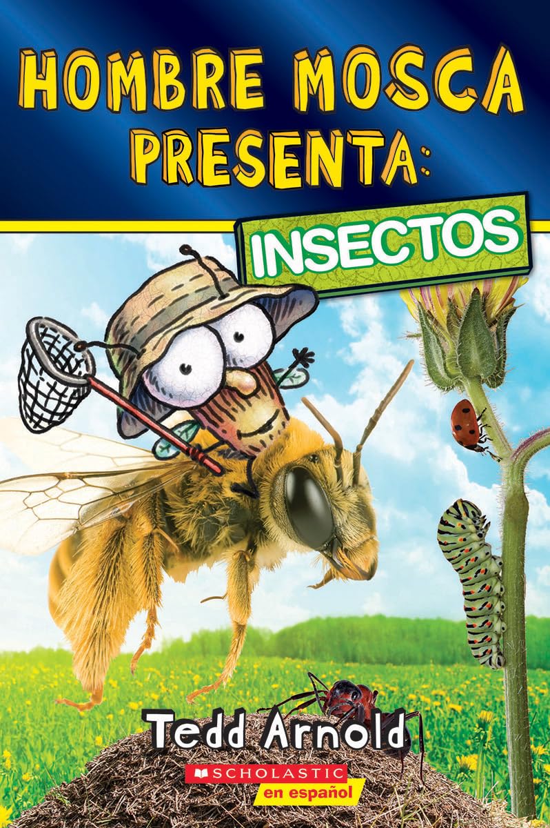 Fly Guy Presents: Insects (Spanish Edition) (Hombre Mosca presenta)
