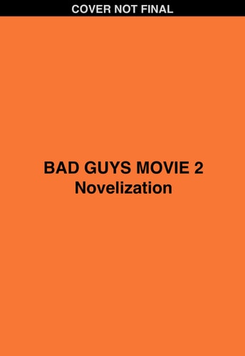 Bad Guys Movie 2 Novelization